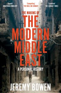 Book Cover for The Making of the Modern Middle East by Jeremy Bowen