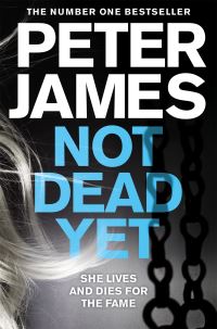 Book Cover for Not Dead Yet by Peter James