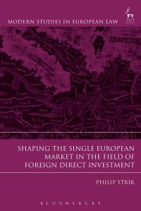 Book Cover for Shaping the Single European Market in the Field of Foreign Direct Investment by Philip F J S Strik