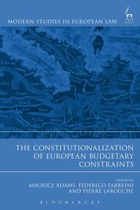 Book Cover for The Constitutionalization of European Budgetary Constraints by Maurice Adams, Federico Fabbrini, Pierre Larouche
