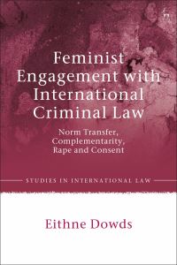Book Cover for Feminist Engagement With International Criminal Law by Eithne Dowds