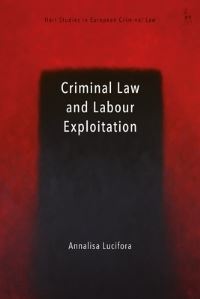 Book Cover for Criminal Law and Labour Exploitation by Annalisa Lucifora