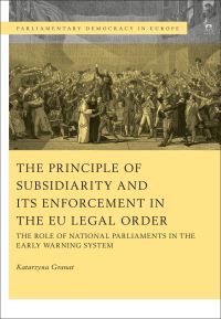 Book Cover for The Principle of Subsidiarity and Its Enforcement in the EU Legal Order by Katarzyna Granat