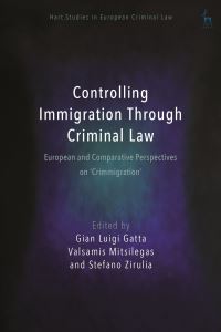 Book Cover for Controlling Immigration Through Criminal Law by Gian Luigi Gatta, Valsamis Mitsilegas, Stefano Zirulia