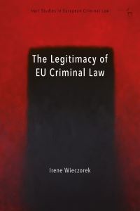 Book Cover for The Legitimacy of EU Criminal Law by Irene Wieczorek