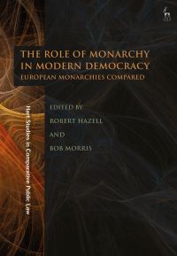Book Cover for The Role of Monarchy in Modern Democracy by Robert Hazell, R M Morris
