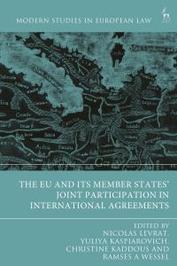Book Cover for The EU and Its Member States' Joint Participation in International Agreements by Nicolas Levrat, Yuliya Kaspiarovich, Christine Kaddous, Ramses A Wessel