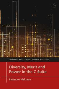 Book Cover for Diversity, Merit and Power in the C-Suite by Eleanore Hickman