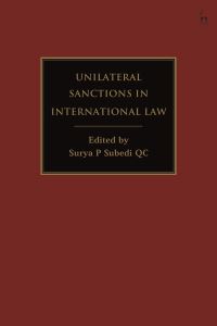 Book Cover for Unilateral Sanctions in International Law by Surya P Subedi