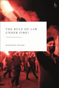 Book Cover for The Rule of Law Under Fire? by Raymond Wacks