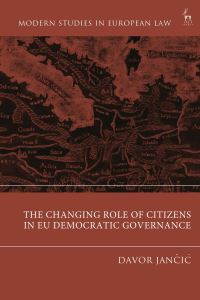 Book Cover for The Changing Role of Citizens in EU Democratic Governance by Davor JanciÔc