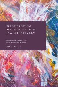 Book Cover for Interpreting Discrimination Law Creatively by Alice Taylor
