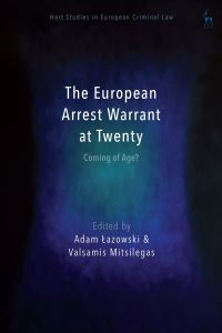 Book Cover for The European Arrest Warrant at Twenty by Adam Lazowski, Valsamis Mitsilegas