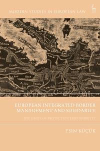 Book Cover for European Integrated Border Management and Solidarity by Dr Esin Küçük