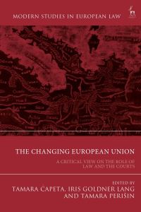 Book Cover for The Changing European Union by Tamara ÔCapeta, Iris Goldner Lang, Tamara Perisin
