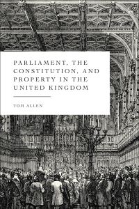Book Cover for Parliament, the Constitution, and Property in the United Kingdom by Tom Allen