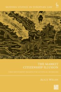 Book Cover for The Market Citizenship Illusion by Dr Alice Welsh