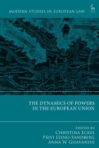 Book Cover for The Dynamics of Powers in the European Union by Christina Eckes, Päivi LeinoSandberg, Anna W Ghavanini