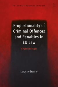 Book Cover for Proportionality of Criminal Offences and Penalties in EU Law by Lorenzo Grossio