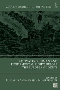 Book Cover for Activating Human and Fundamental Rights Before the European Courts by Elise Muir, Sacha Garben, Inge Govaere