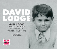 Book Cover for Quite A Good Time To Be Born by David Lodge