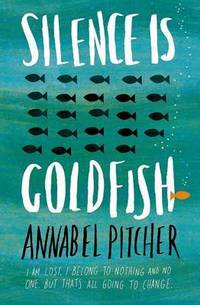 Book Cover for Silence Is Goldfish by Annabel Pitcher