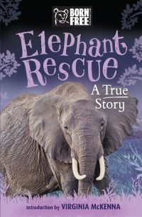 Book Cover for Elephant Rescue by Louisa Leaman, Born Free Foundation