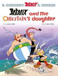 Book Cover for Asterix and the Chieftain's Daughter by JeanYves Ferri, Thierry Mébarki, Goscinny, Uderzo