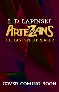Book Cover for Artezans: The Last Spellbreaker by LD Lapinski