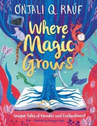 Book Cover for Where Magic Grows by Onjali Q Raúf