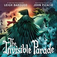 Book Cover for The Invisible Parade by Leigh Bardugo