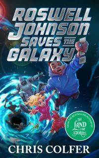Book Cover for Roswell Johnson Saves the Galaxy!. Book 2 by Chris Colfer
