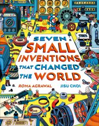 Book Cover for Seven Small Inventions That Changed the World by Roma Agrawal
