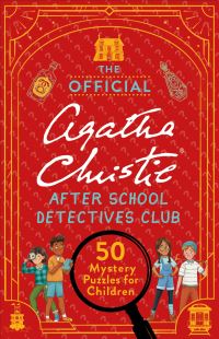 Book Cover for The Official Agatha Christie After School Detectives Club by Dr Gareth Moore, Laura Jayne Ayres