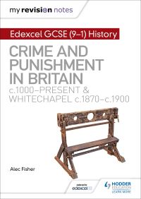 Book Cover for Crime and Punishment in Britain, C1000-Present and Whitechapel, C1870-C1900 by Alec Fisher