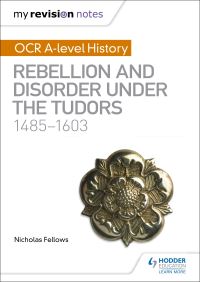 Book Cover for OCR A-Level History. Rebellion and Disorder Under the Tudors, 1485-1603 by Nicholas Fellows
