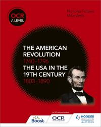 Book Cover for The American Revolution 1740-1796 and the USA in the 19th Century 1803-1890 by Mike Wells, Nicholas Fellows
