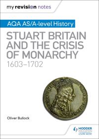 Book Cover for Stuart Britain and the Crisis of Monarchy, 1603-1702 by Oliver Bullock