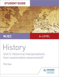 Book Cover for WJEC A-Level History. Unit 5 Historical Interpretations by Philip Star