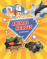 Book Cover for Animal Heroes by Alison Hawes