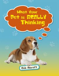 Book Cover for What Your Pet Is Really Thinking. Level 2 by Rob Alcraft