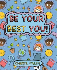 Book Cover for Be Your Best YOU! by Cheryl Palin