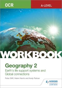 Book Cover for OCR A-Level Geography. Workbook 2 Earth's Life Support Systems and Global Connections by Peter Stiff, Helen Harris, Andy Palmer