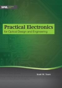 Book Cover for Practical Electronics for Optical Design and Engineering by Scott W Teare
