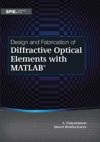 Book Cover for Design and Fabrication of Diffractive Optical Elements With MATLAB by Shanti Bhattacharya, Anand Vijayakumar