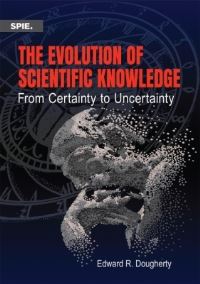 Book Cover for The Evolution of Scientific Knowledge by Edward R Dougherty