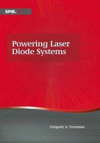 Book Cover for Powering Laser Diode Systems by Grigoriy A Trestman, SPIE Society