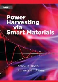 Book Cover for Power Harvesting Via Smart Materials by A K Batra, Almuatasim Alomari, SPIE Society