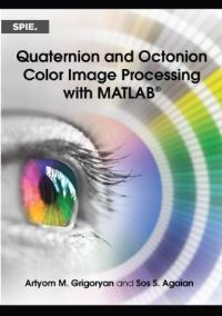 Book Cover for Quaternion and Octonion Color Image Processing With MATLAB® by Artyom M Grigoryan, S S Agaian