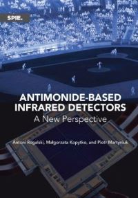 Book Cover for Antimonide-Based Infrared Detectors by Antoni Rogalski, Malgorzata Kopytko, Piotr Martyniuk